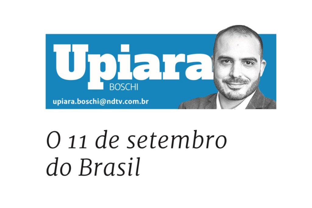 A coluna de Upiara Boschi no Jornal ND (12/09/25) trata o julgamento de Bolsonaro no STF como o 11 de setembro do Brasil